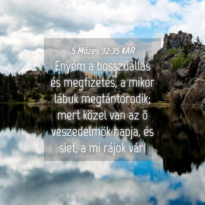 Picture 04 - 5 Mózes 32:35 KAR - Enyém a bosszúállás és megfizetés, a mikor - Bible Verse Picture