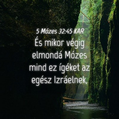 Picture 04 - 5 Mózes 32:45 KAR - És mikor végig elmondá Mózes mind ez ígéket - Bible Verse Picture