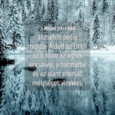 Picture 04 - 5 Mózes 33:13 KAR - Józsefrõl pedig monda: Áldott az Úrtól az õ - Bible Verse Picture