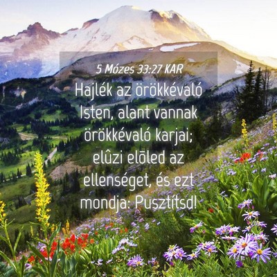 Picture 04 - 5 Mózes 33:27 KAR - Hajlék az örökkévaló Isten, alant vannak - Bible Verse Picture