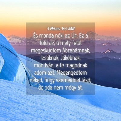Picture 04 - 5 Mózes 34:4 KAR - És monda néki az Úr: Ez a föld az, a mely - Bible Verse Picture