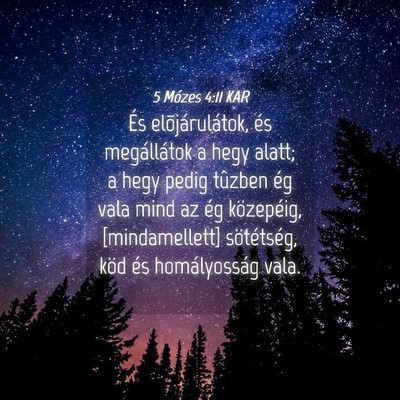 Picture 04 - 5 Mózes 4:11 KAR - És elõjárulátok, és megállátok a hegy - Bible Verse Picture
