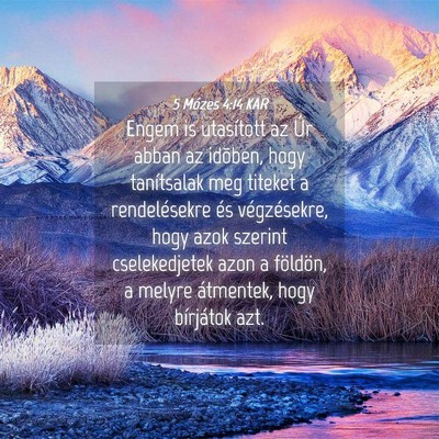 Picture 04 - 5 Mózes 4:14 KAR - Engem is utasított az Úr abban az idõben, hogy - Bible Verse Picture