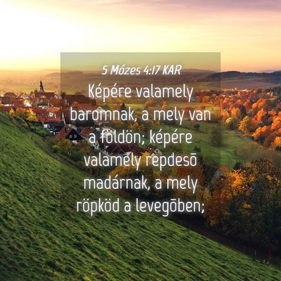 Picture 04 - 5 Mózes 4:17 KAR - Képére valamely baromnak, a mely van a - Bible Verse Picture