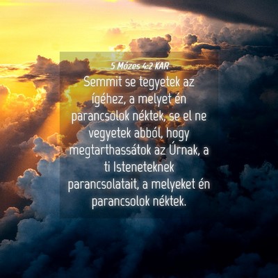 Picture 04 - 5 Mózes 4:2 KAR - Semmit se tegyetek az ígéhez, a melyet én - Bible Verse Picture