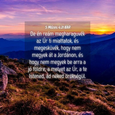 Picture 04 - 5 Mózes 4:21 KAR - De én reám megharaguvék az Úr ti miattatok, - Bible Verse Picture