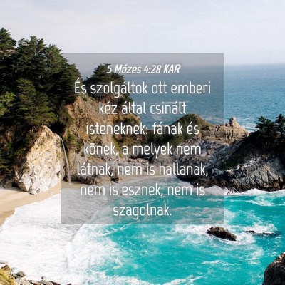 Picture 04 - 5 Mózes 4:28 KAR - És szolgáltok ott emberi kéz által csinált - Bible Verse Picture