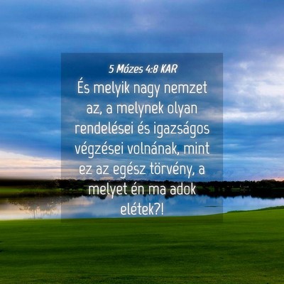Picture 04 - 5 Mózes 4:8 KAR - És melyik nagy nemzet az, a melynek olyan - Bible Verse Picture
