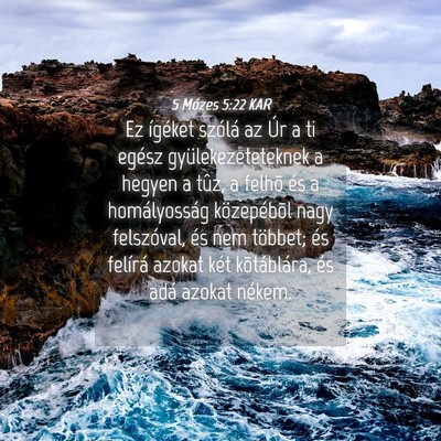 Picture 04 - 5 Mózes 5:22 KAR - Ez ígéket szólá az Úr a ti egész - Bible Verse Picture