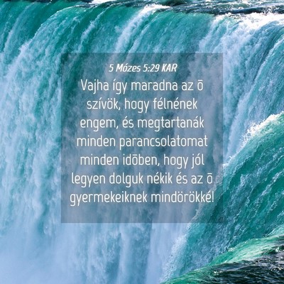 Picture 04 - 5 Mózes 5:29 KAR - Vajha így maradna az õ szívök, hogy - Bible Verse Picture