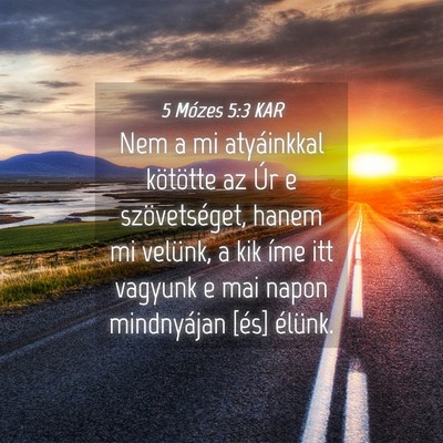 Picture 04 - 5 Mózes 5:3 KAR - Nem a mi atyáinkkal kötötte az Úr e - Bible Verse Picture