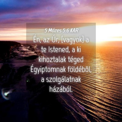Picture 04 - 5 Mózes 5:6 KAR - Én, az Úr, [vagyok] a te Istened, a ki - Bible Verse Picture