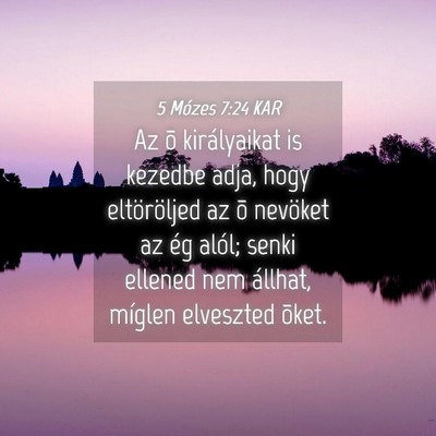 Picture 04 - 5 Mózes 7:24 KAR - Az õ királyaikat is kezedbe adja, hogy - Bible Verse Picture