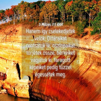 Picture 04 - 5 Mózes 7:5 KAR - Hanem így cselekedjetek velök: Oltáraikat - Bible Verse Picture