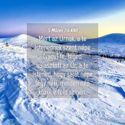 Picture 04 - 5 Mózes 7:6 KAR - Mert az Úrnak, a te Istenednek szent népe - Bible Verse Picture