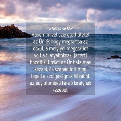 Picture 04 - 5 Mózes 7:8 KAR - Hanem mivel szeretett titeket az Úr, és hogy - Bible Verse Picture