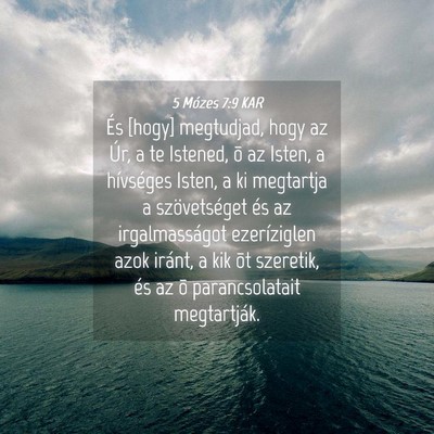 Picture 04 - 5 Mózes 7:9 KAR - És [hogy] megtudjad, hogy az Úr, a te Istened, - Bible Verse Picture