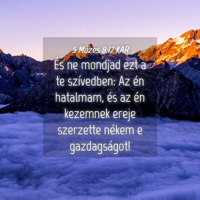 Picture 04 - 5 Mózes 8:17 KAR - És ne mondjad ezt a te szívedben: Az én - Bible Verse Picture