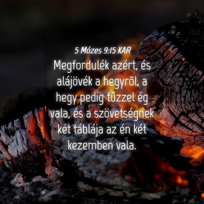 Picture 04 - 5 Mózes 9:15 KAR - Megfordulék azért, és alájövék a hegyrõl, - Bible Verse Picture