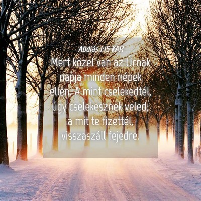 Picture 04 - Abdiás 1:15 KAR - Mert közel van az Úrnak napja minden népek - Bible Verse Picture