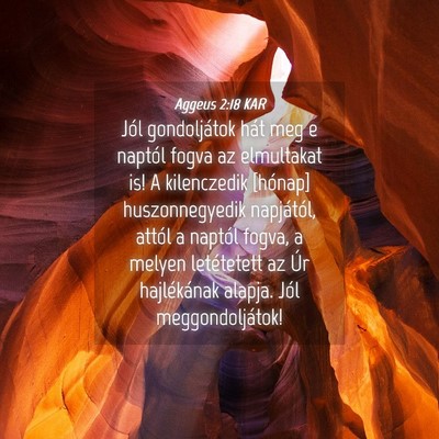 Picture 04 - Aggeus 2:18 KAR - Jól gondoljátok hát meg e naptól fogva az - Bible Verse Picture