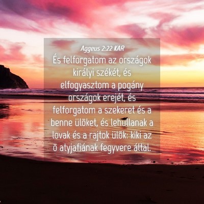 Picture 04 - Aggeus 2:22 KAR - És felforgatom az országok királyi székét, - Bible Verse Picture