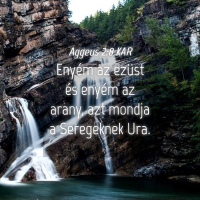 Picture 04 - Aggeus 2:8 KAR - Enyém az ezüst és enyém az arany, azt mondja - Bible Verse Picture
