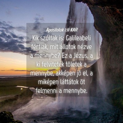 Picture 04 - Apostolok 1:11 KAR - Kik szóltak is: Galileabeli férfiak, mit - Bible Verse Picture