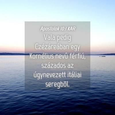 Picture 04 - Apostolok 10:1 KAR - Vala pedig Czézáreában egy Kornélius nevû - Bible Verse Picture