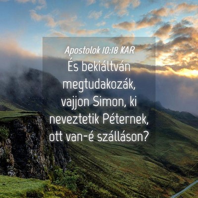Picture 04 - Apostolok 10:18 KAR - És bekiáltván megtudakozák, vajjon Simon, ki - Bible Verse Picture