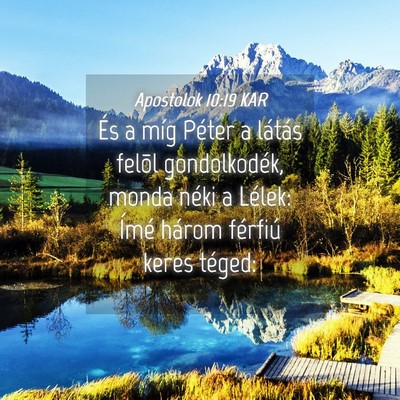 Picture 04 - Apostolok 10:19 KAR - És a míg Péter a látás felõl gondolkodék, - Bible Verse Picture