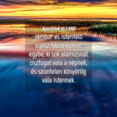 Picture 04 - Apostolok 10:2 KAR - Jámbor és istenfélõ egész házanépével - Bible Verse Picture