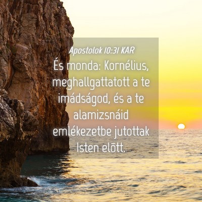 Picture 04 - Apostolok 10:31 KAR - És monda: Kornélius, meghallgattatott a te - Bible Verse Picture