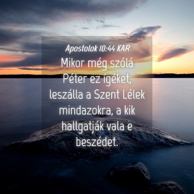 Picture 04 - Apostolok 10:44 KAR - Mikor még szólá Péter ez ígéket, leszálla - Bible Verse Picture