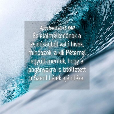 Picture 04 - Apostolok 10:45 KAR - És elálmélkodának a zsidóságból való - Bible Verse Picture