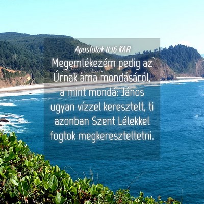Picture 04 - Apostolok 11:16 KAR - Megemlékezém pedig az Úrnak ama mondásáról, - Bible Verse Picture
