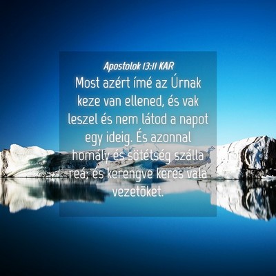 Picture 04 - Apostolok 13:11 KAR - Most azért ímé az Úrnak keze van ellened, és - Bible Verse Picture