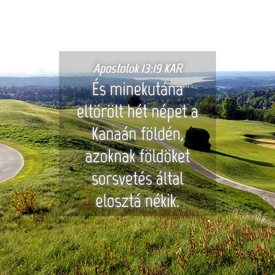 Picture 04 - Apostolok 13:19 KAR - És minekutána eltörölt hét népet a Kanaán - Bible Verse Picture
