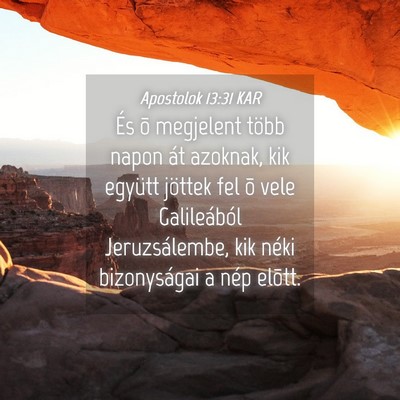 Picture 04 - Apostolok 13:31 KAR - És õ megjelent több napon át azoknak, kik - Bible Verse Picture