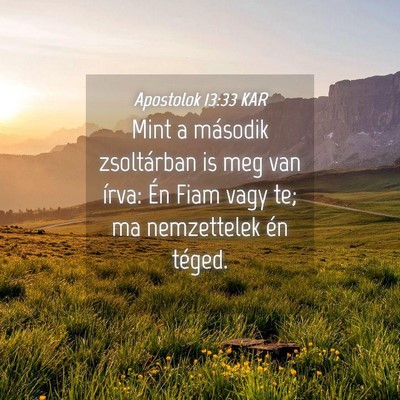 Picture 04 - Apostolok 13:33 KAR - Mint a második zsoltárban is meg van írva: Én - Bible Verse Picture