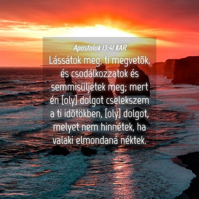Picture 04 - Apostolok 13:41 KAR - Lássátok meg, ti megvetõk, és csodálkozzatok - Bible Verse Picture