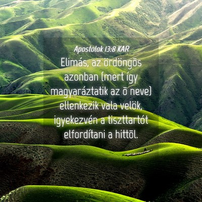 Picture 04 - Apostolok 13:8 KAR - Elimás, az ördöngõs azonban (mert így - Bible Verse Picture