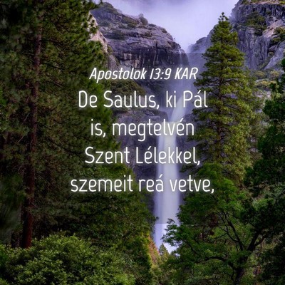 Picture 04 - Apostolok 13:9 KAR - De Saulus, ki Pál is, megtelvén Szent - Bible Verse Picture