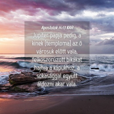 Picture 04 - Apostolok 14:13 KAR - Jupiter papja pedig, a kinek [temploma] az õ - Bible Verse Picture