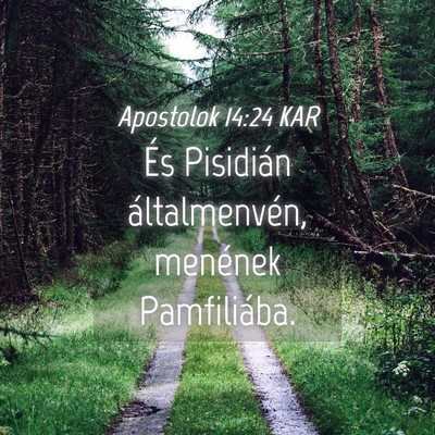 Picture 04 - Apostolok 14:24 KAR - És Pisidián általmenvén, menének - Bible Verse Picture