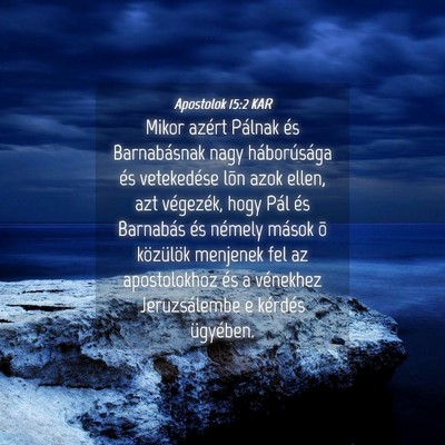 Picture 04 - Apostolok 15:2 KAR - Mikor azért Pálnak és Barnabásnak nagy - Bible Verse Picture