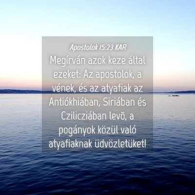 Picture 04 - Apostolok 15:23 KAR - Megírván azok keze által ezeket: Az apostolok, - Bible Verse Picture