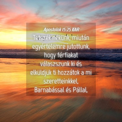 Picture 04 - Apostolok 15:25 KAR - Tetszék nékünk, miután egyértelemre - Bible Verse Picture