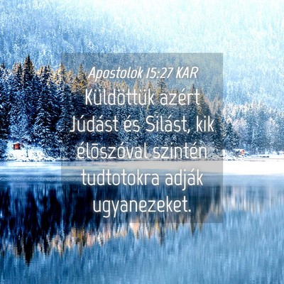 Picture 04 - Apostolok 15:27 KAR - Küldöttük azért Júdást és Silást, kik - Bible Verse Picture