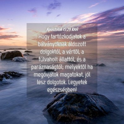 Picture 04 - Apostolok 15:29 KAR - Hogy tartózkodjatok a bálványoknak áldozott - Bible Verse Picture